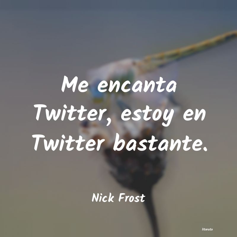 frases de Nick Frost
