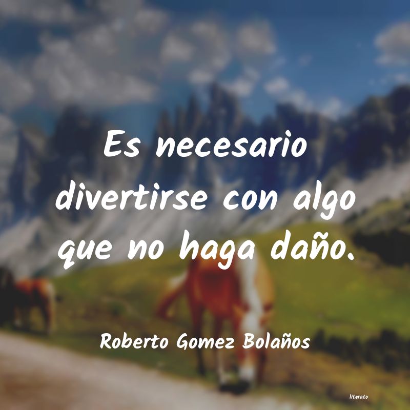 Frases de Roberto Gomez Bolaños