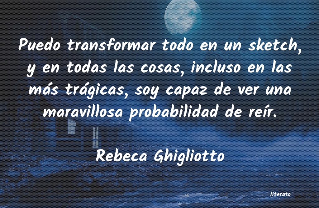 frases de Rebeca Ghigliotto