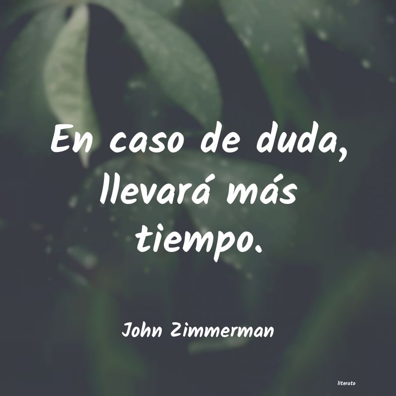 Frases de John Zimmerman