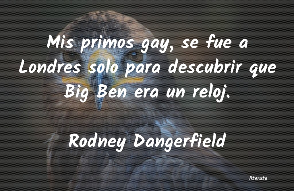 Frases de Rodney Dangerfield