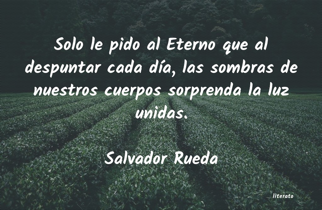 frases de Salvador Rueda