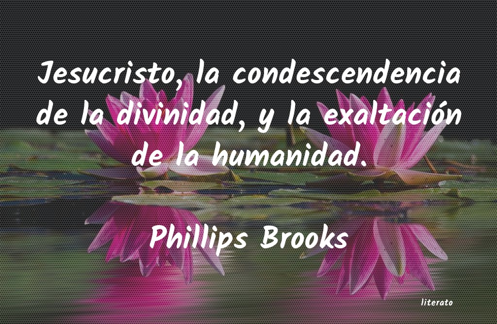 Frases de Phillips Brooks