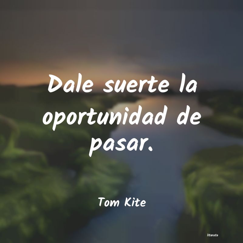 Frases de Tom Kite