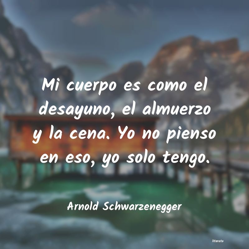 Frases de Arnold Schwarzenegger