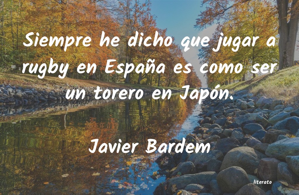 Frases de Javier Bardem