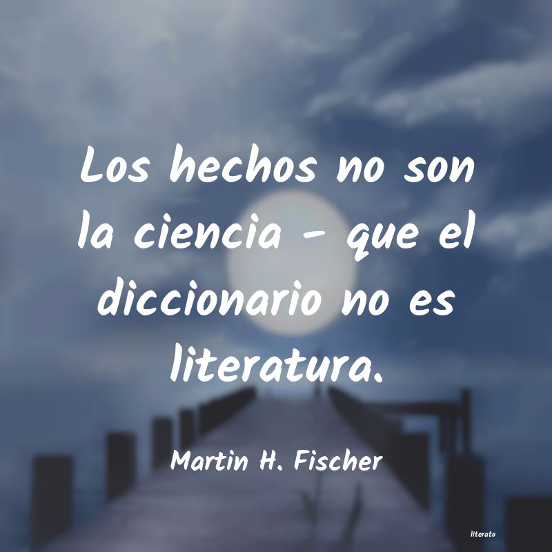 Frases de Martin H. Fischer