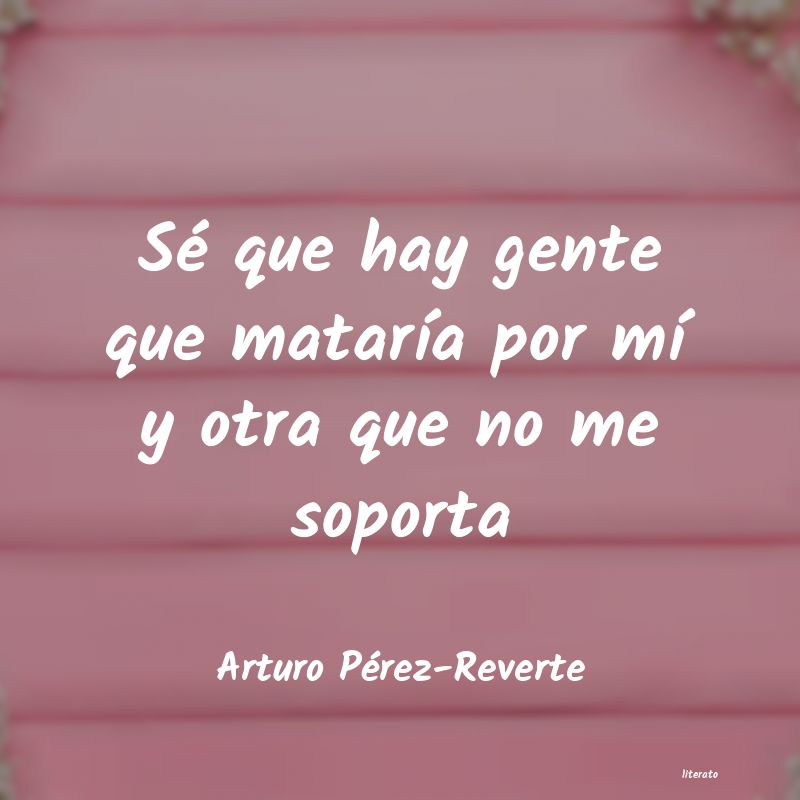 frases de Arturo Pérez-Reverte