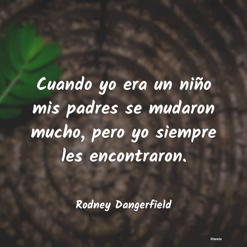 Frases de Rodney Dangerfield