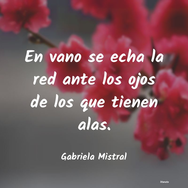 Frases de Gabriela Mistral