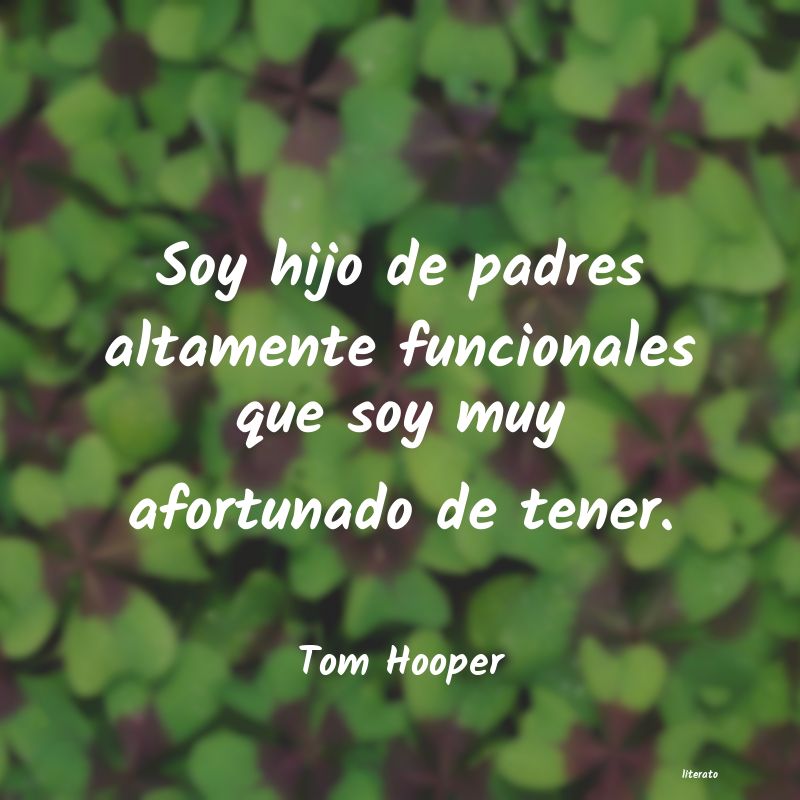 Frases de Tom Hooper