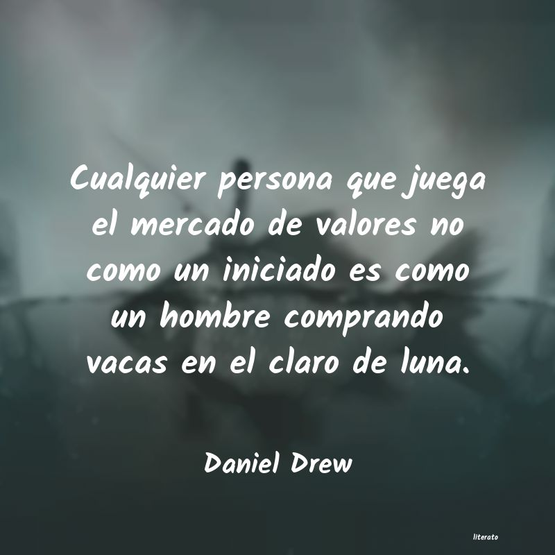 Frases de Daniel Drew