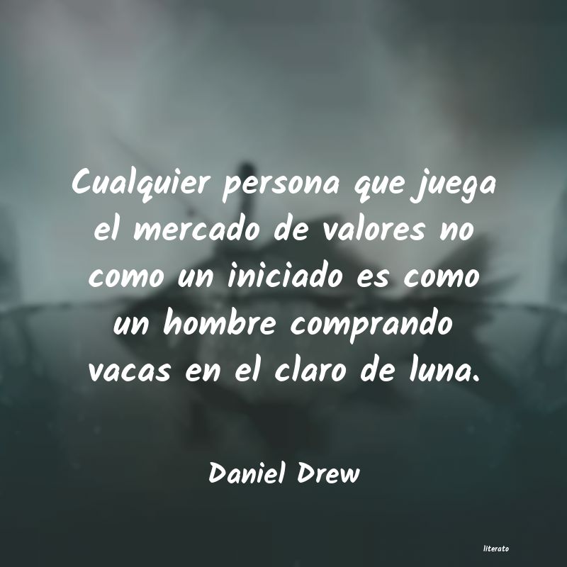 frases de Daniel Drew