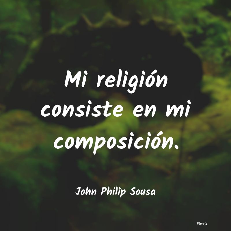 frases de John Philip Sousa