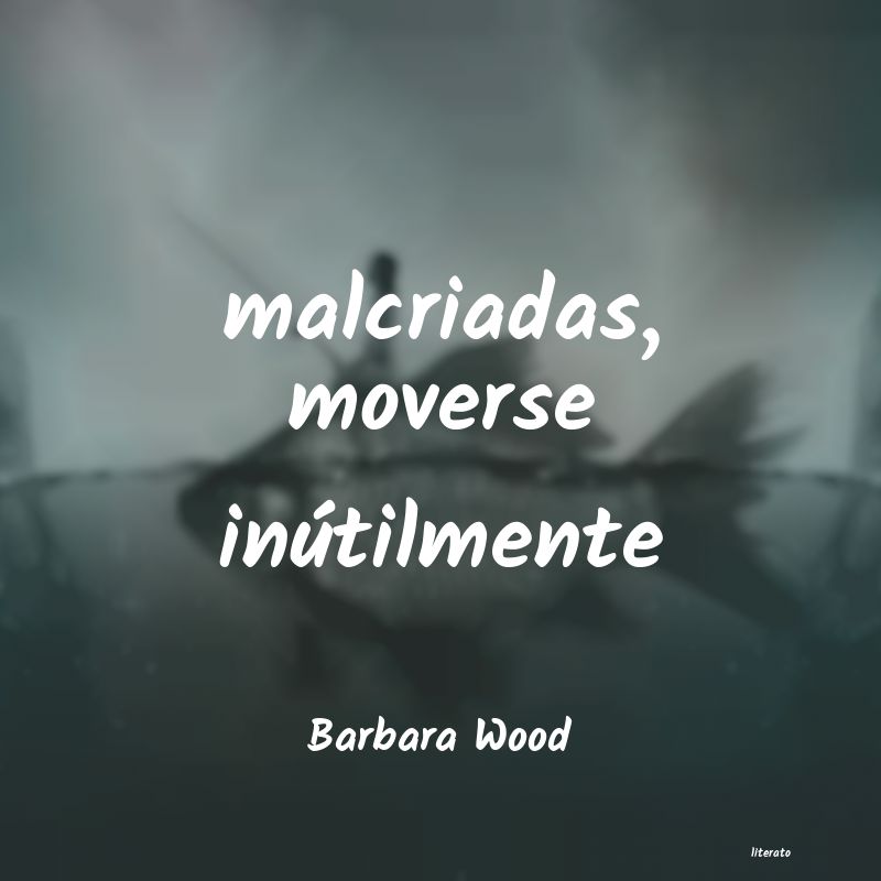 Frases de Barbara Wood