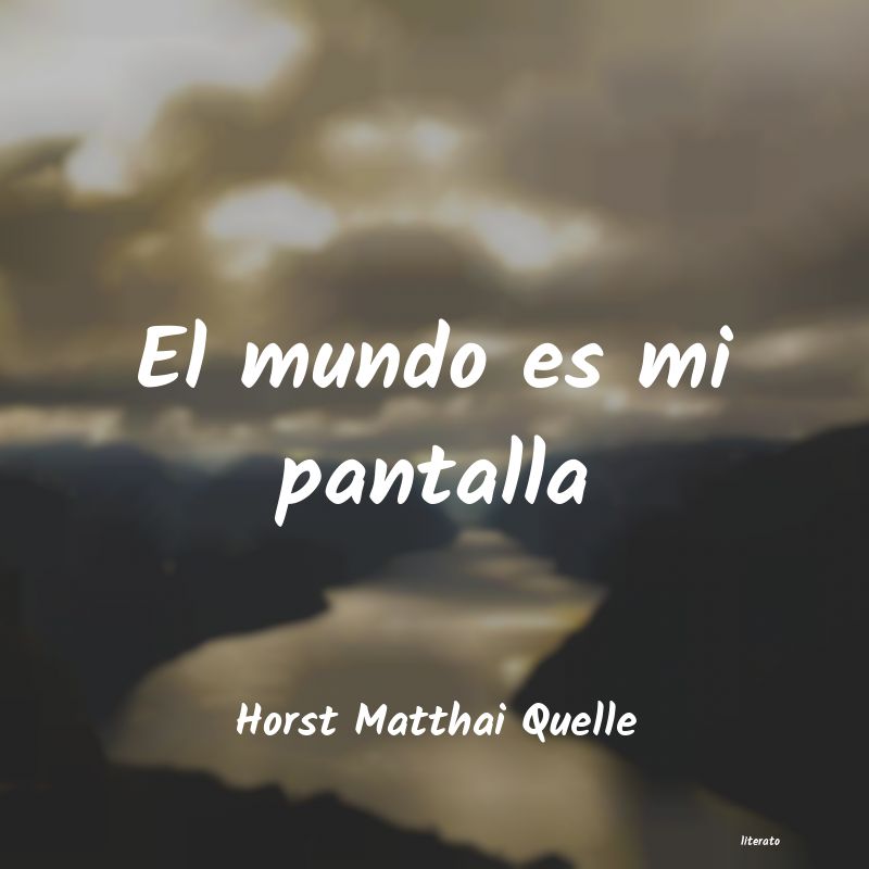 Frases de Horst Matthai Quelle