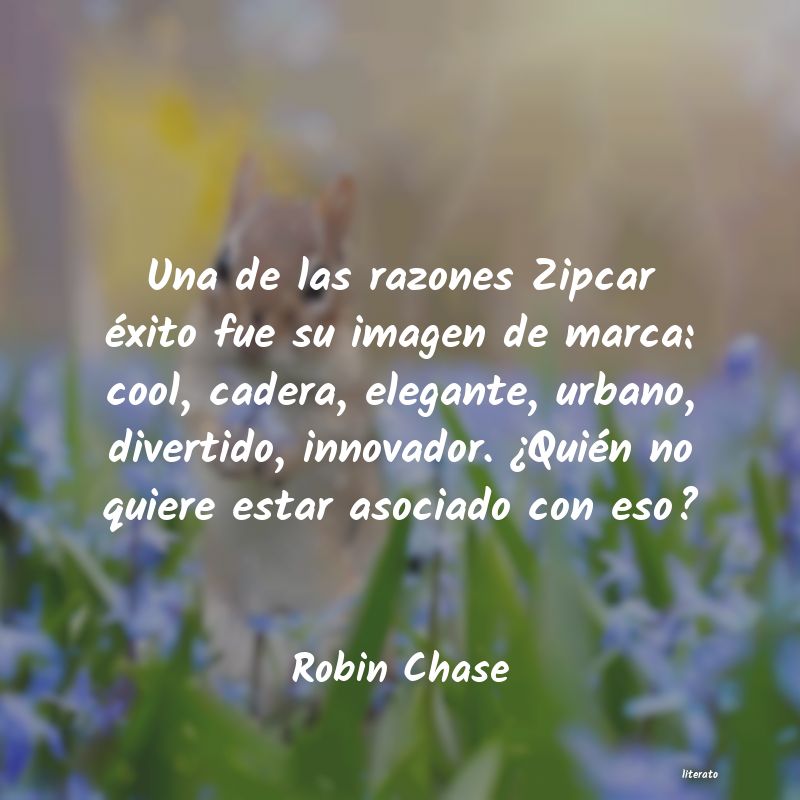 Frases de Robin Chase