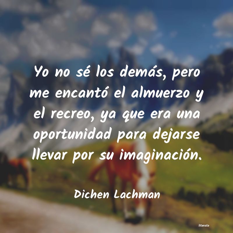 frases de Dichen Lachman