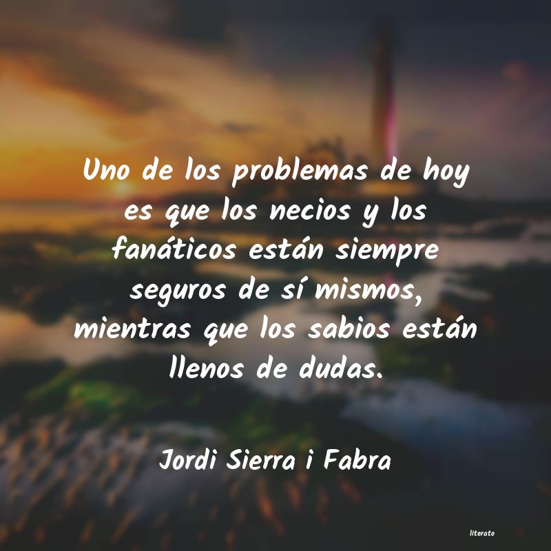 Frases de Jordi Sierra i Fabra