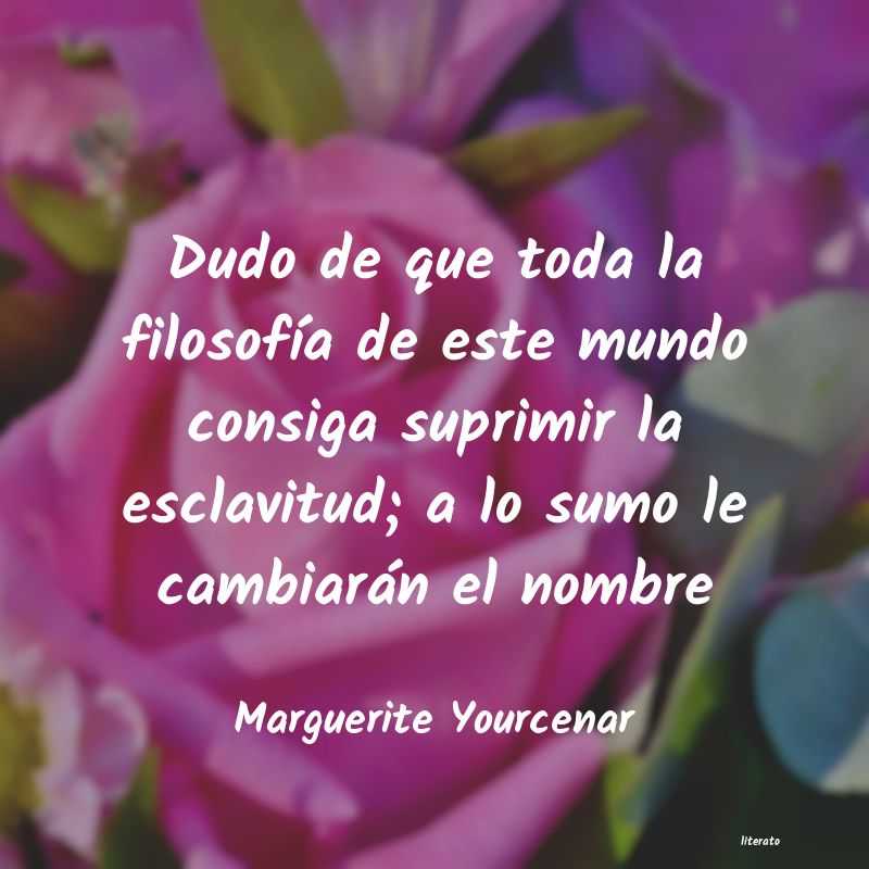 Frases de Marguerite Yourcenar