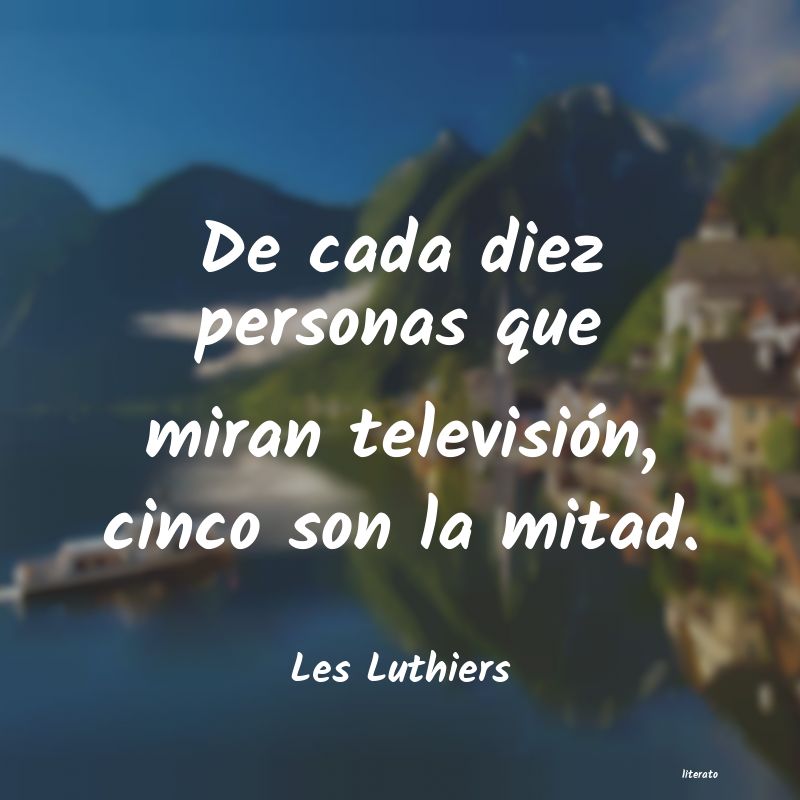frases de Les Luthiers