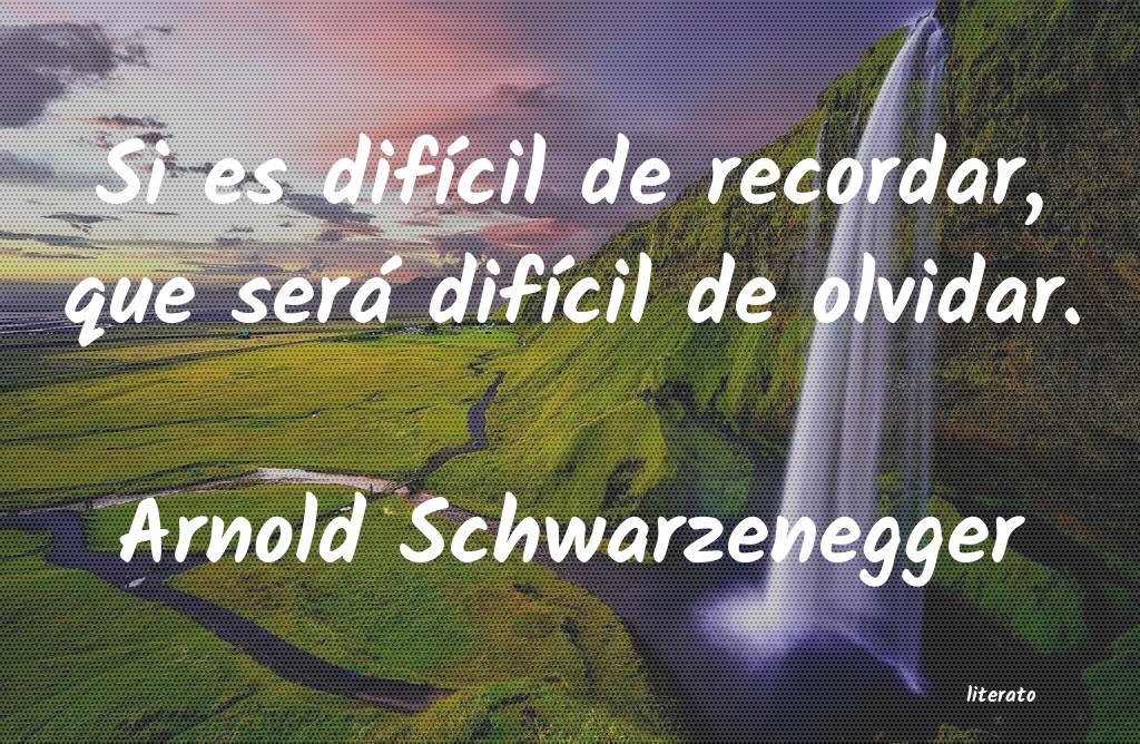 Frases de Arnold Schwarzenegger