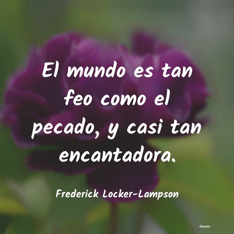 Frases de Frederick Locker-Lampson
