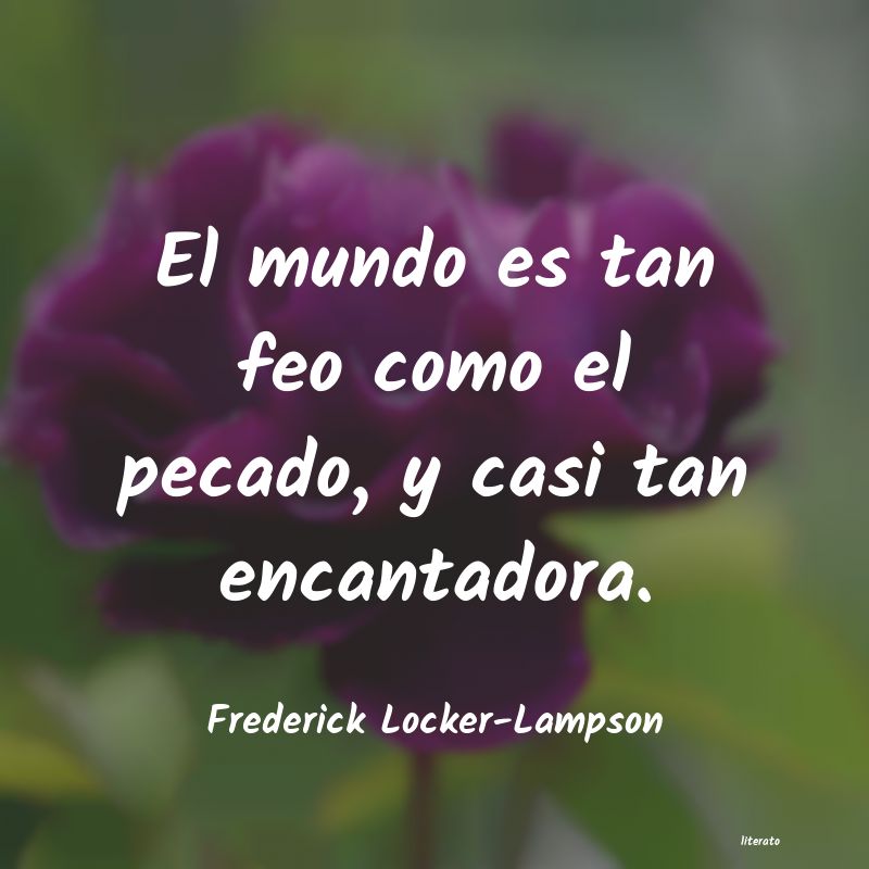 frases de Frederick Locker-Lampson