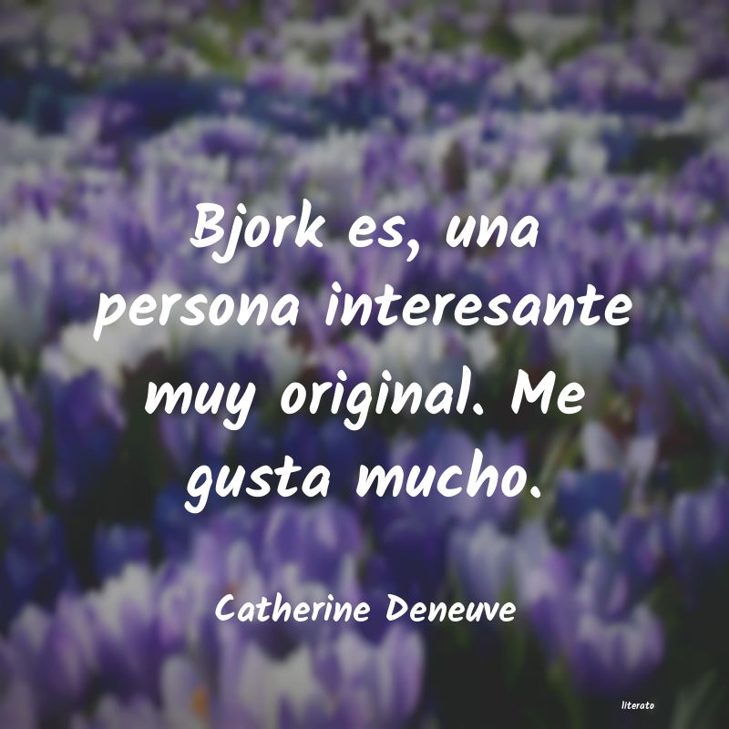 Frases de Catherine Deneuve