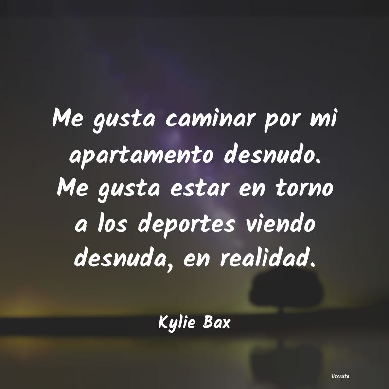 Frases de Kylie Bax