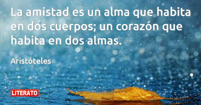 Aristóteles: La amistad es un alma que habita en dos
