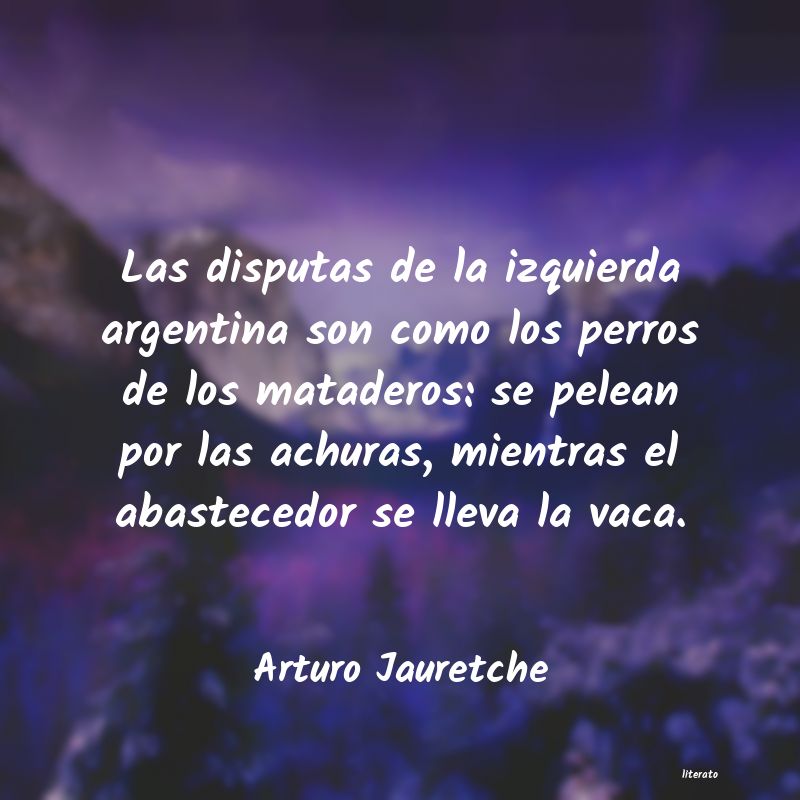 Frases de Arturo Jauretche