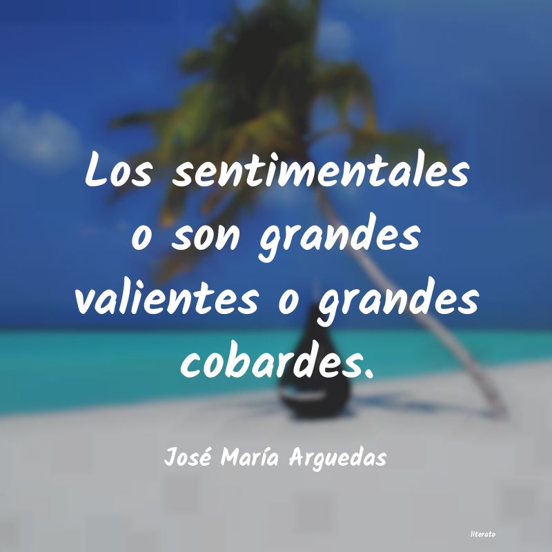 Frases de José María Arguedas