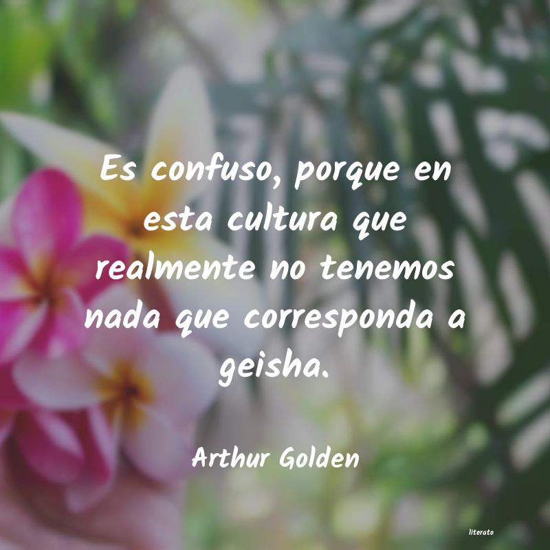 Frases de Arthur Golden