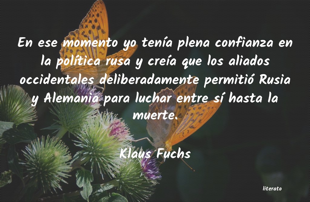 Frases de Klaus Fuchs
