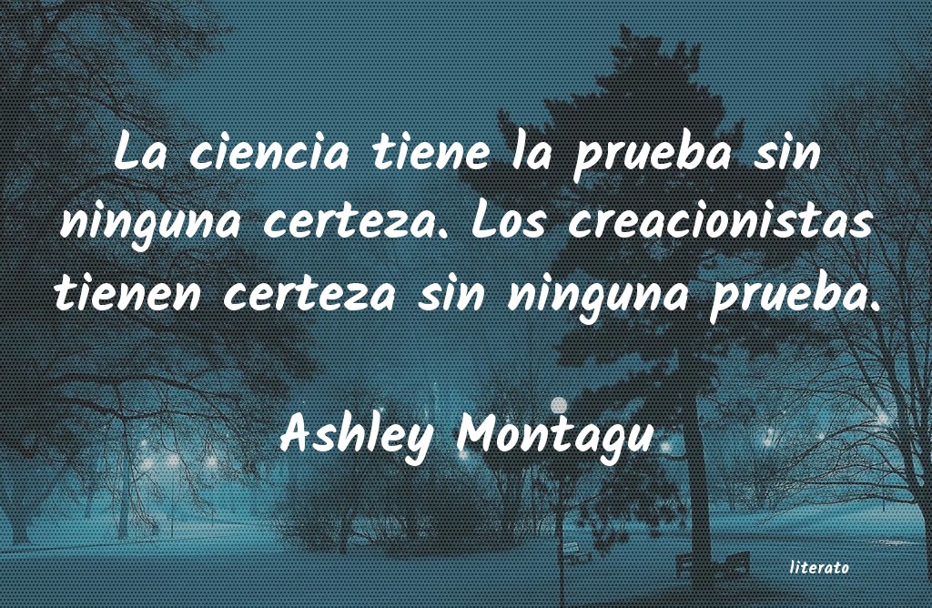 Frases de Ashley Montagu