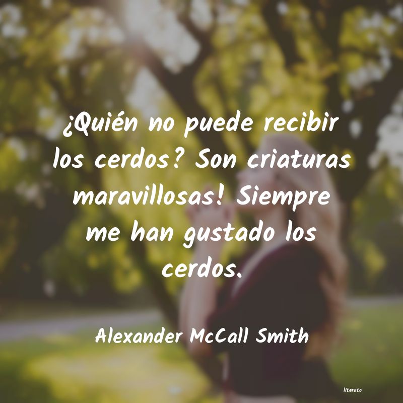 Frases de Alexander McCall Smith