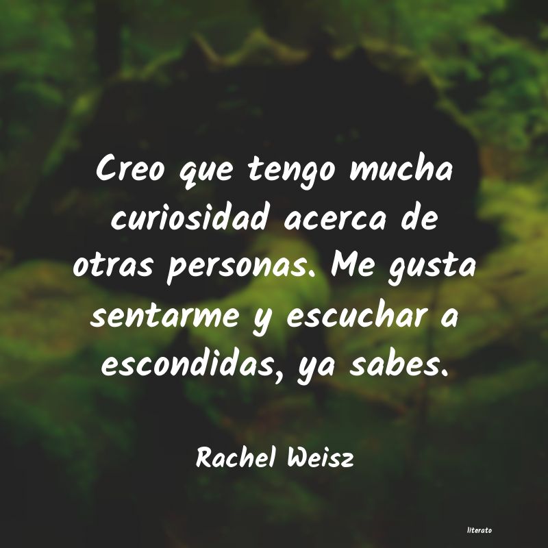 Frases de Rachel Weisz