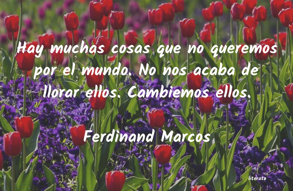 frases de Ferdinand Marcos