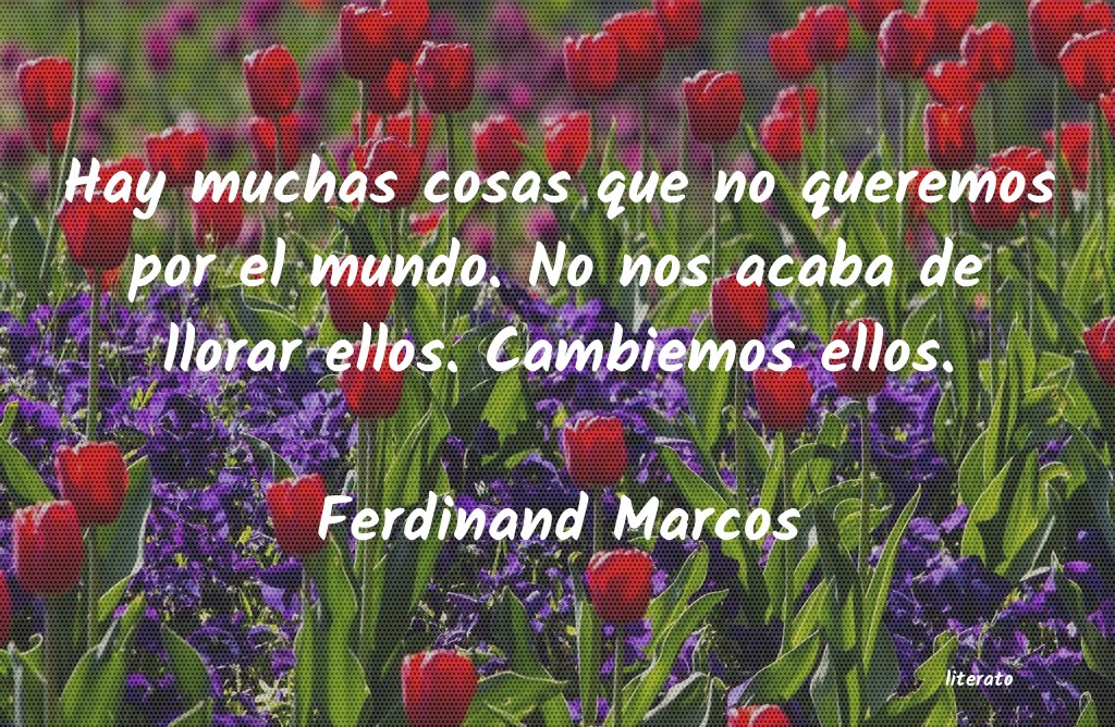 Frases de Ferdinand Marcos