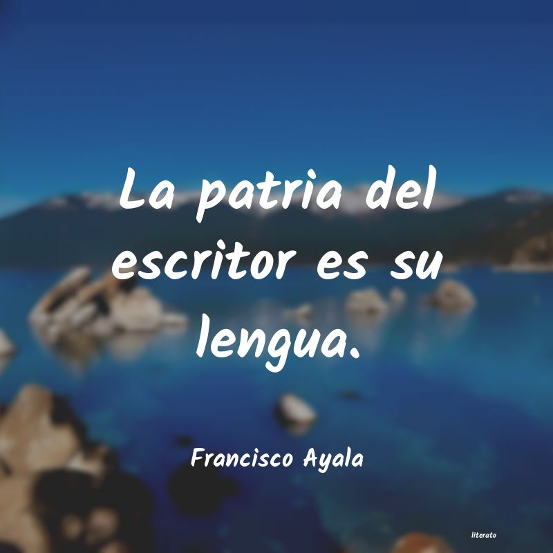 Frases de Francisco Ayala