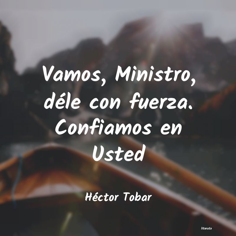 frases de Héctor Tobar