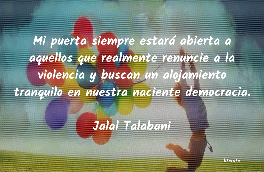 Frases de Jalal Talabani