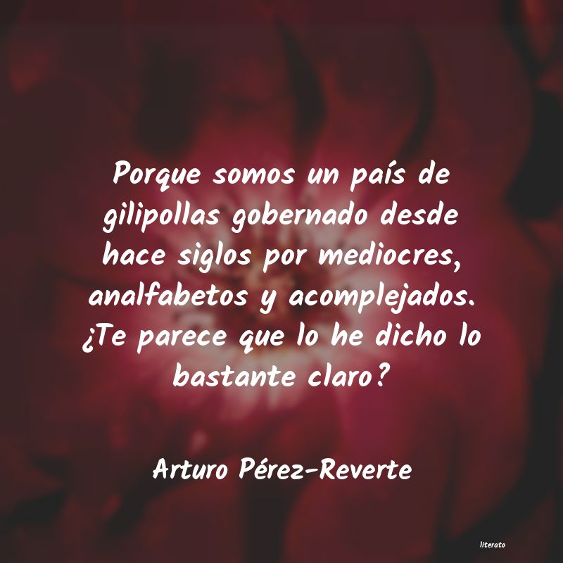 frases de Arturo Pérez-Reverte