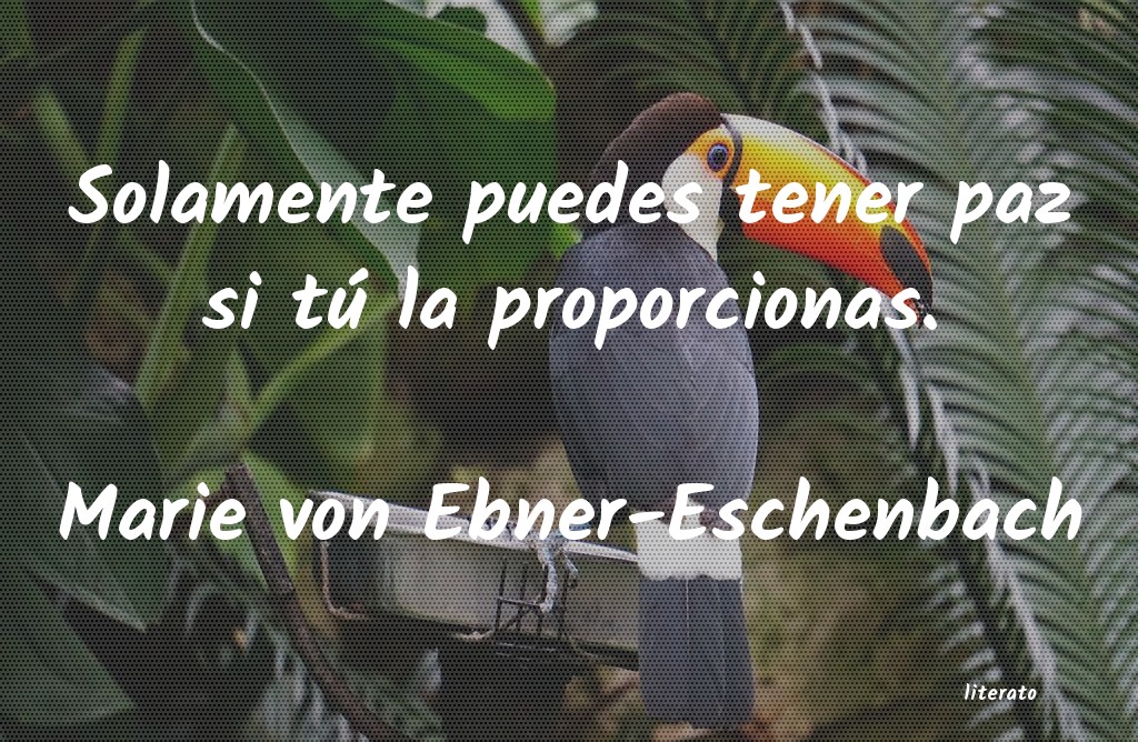 Frases de Marie von Ebner-Eschenbach