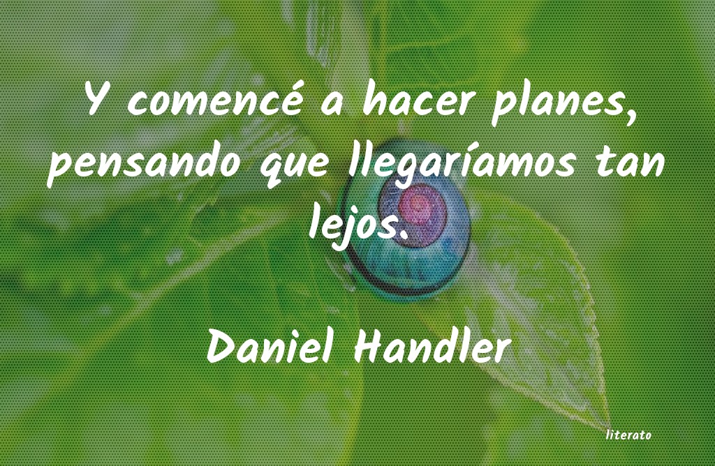 Frases de Daniel Handler