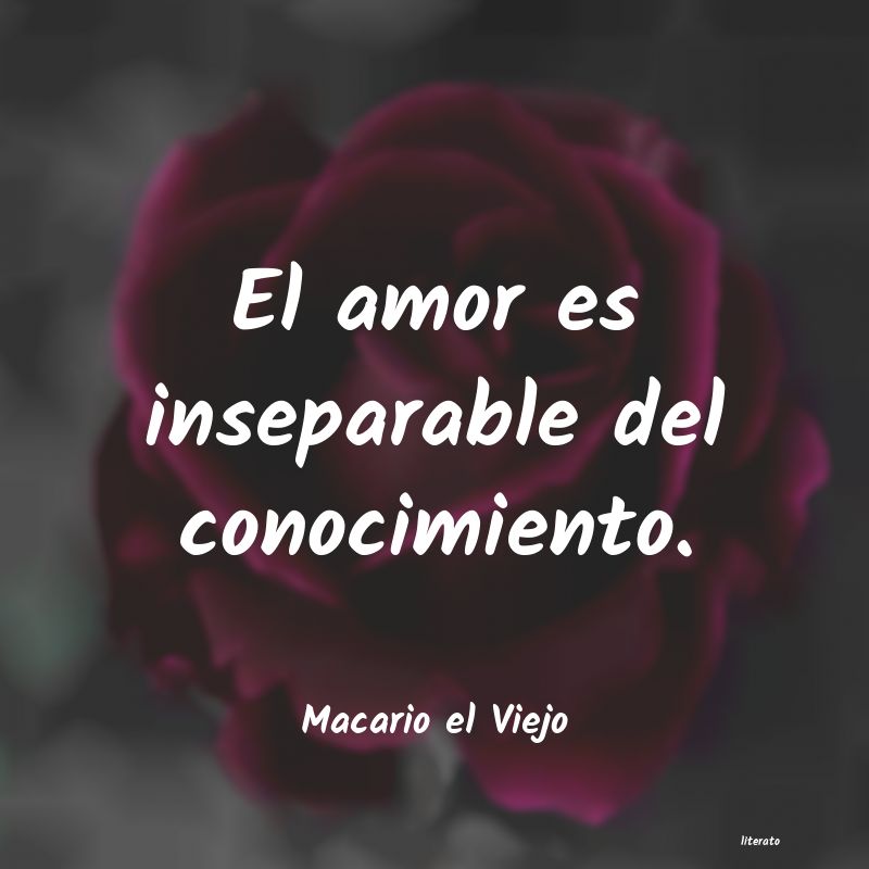 frases de Macario el Viejo