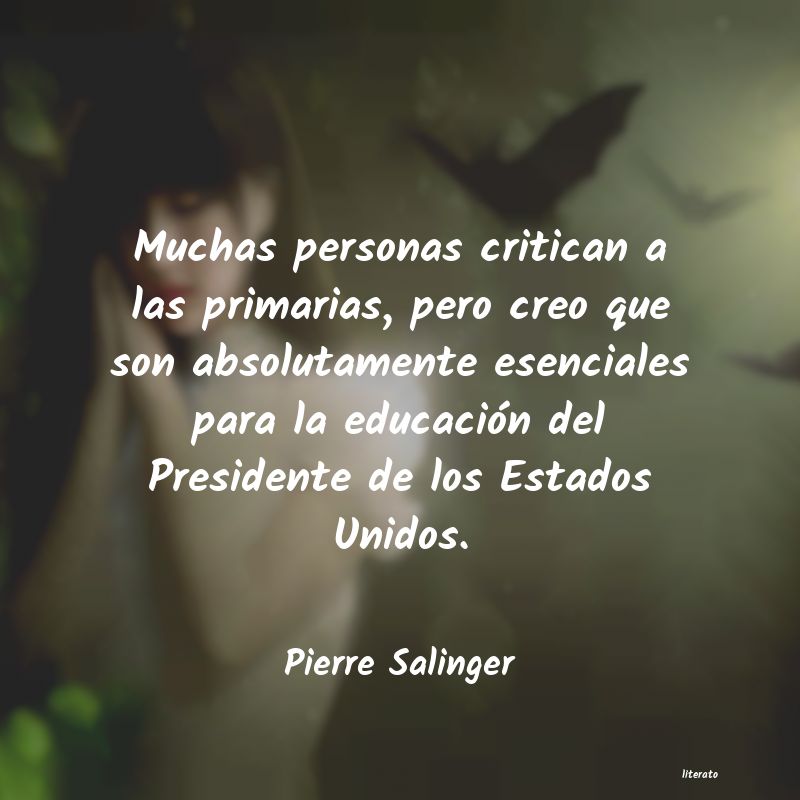 Pierre Salinger: Muchas personas critican a las