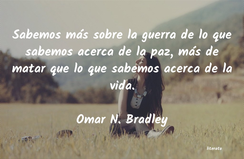 Frases de Omar N. Bradley