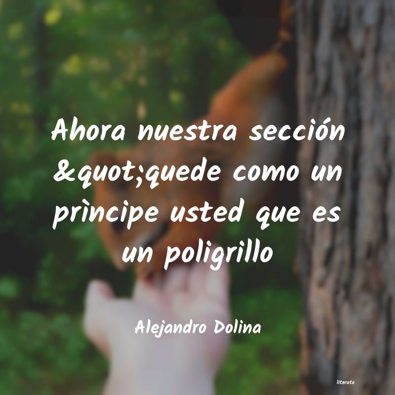 frases de Alejandro Dolina